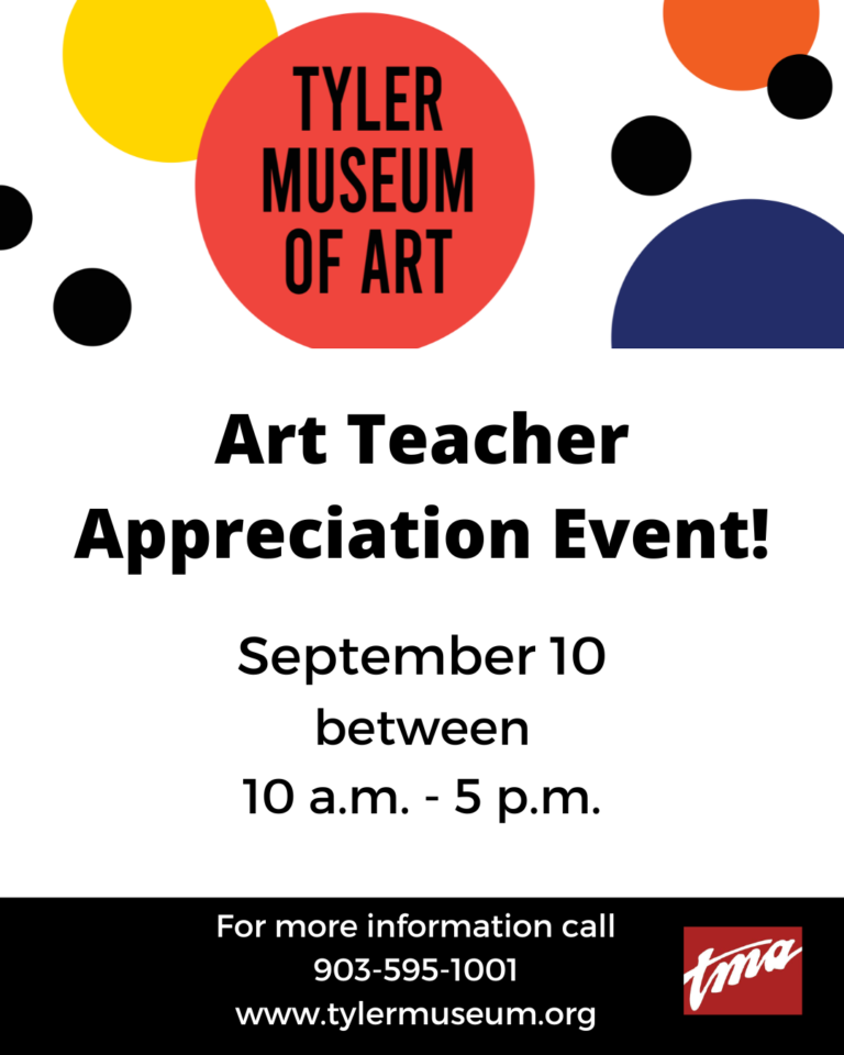 Art Teacher Appreciation Event Tyler Museum of Art